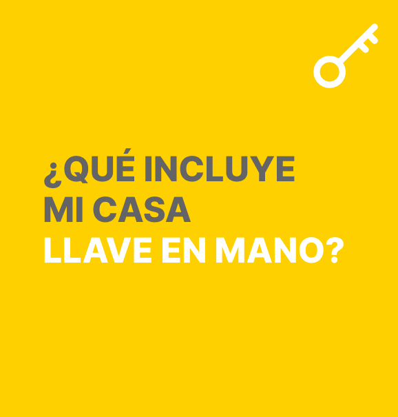 ¿Qué inlcuye mi casa llave en mano?